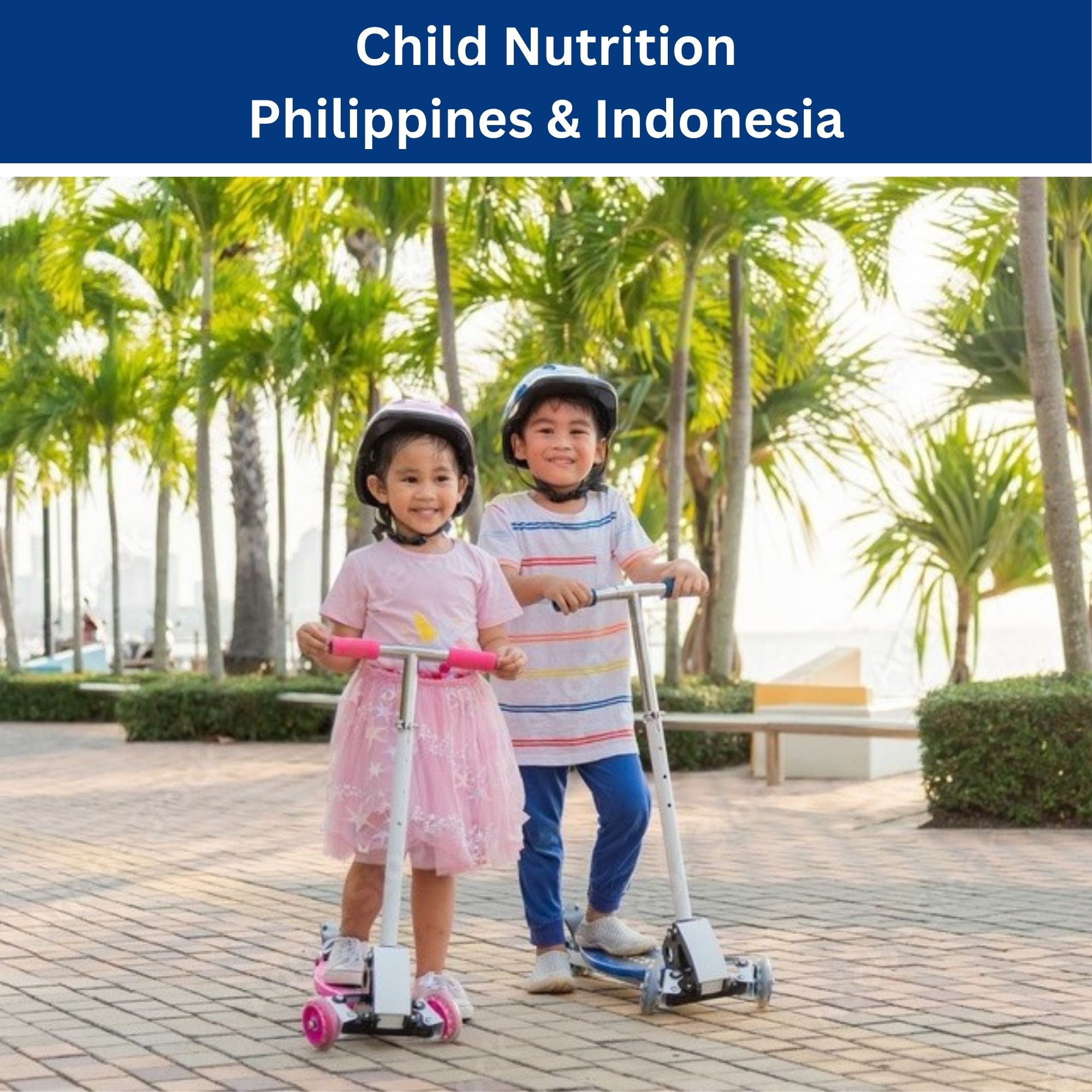 Child Nutrition in Philippines & Indonesia